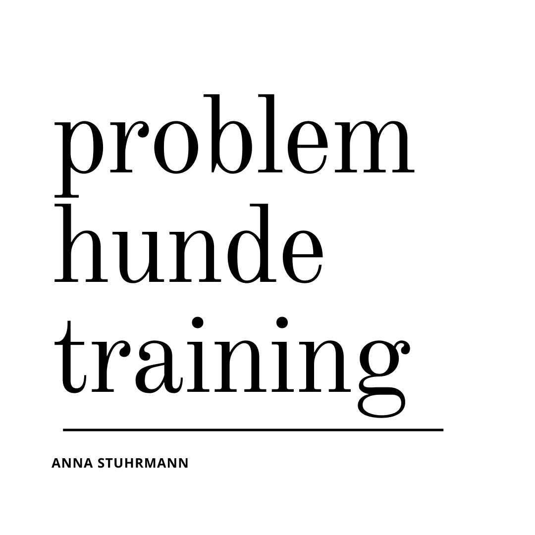 Anna Stuhrmann – Problemhundetraining